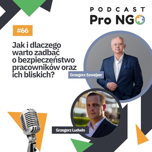 #66 Jak i dlaczego warto zadbać o bezpieczeństwo pracownik&oacute;w oraz ich bliskich?