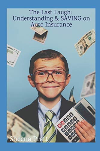 The Last Laugh: Understanding and SAVING on Auto Insurance