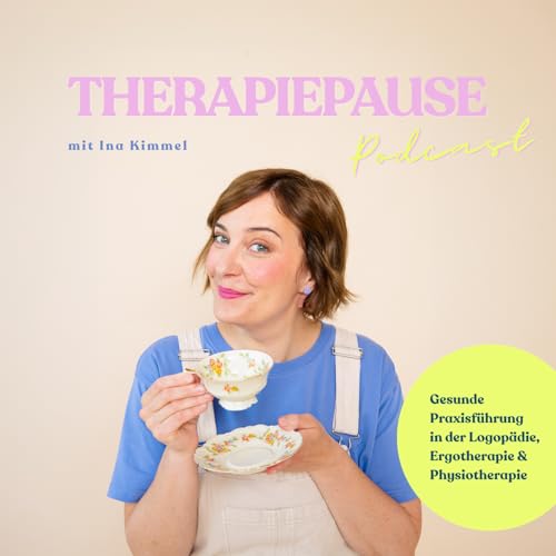 THERAPIEPAUSE: Gesunde Praxisf&uuml;hrung in der Logop&auml;die, Ergotherapie & Physiotherapie cover art