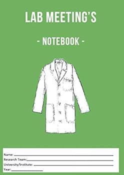 Lab Meeting's - Notebook - : (A4, Back Cover - Green) to Help You in Your Lab Work! for Undergraduates, Graduates, Phds, PostDocs, Lab Managers, Researchers - Life Sciences, Social Sciences, Economics