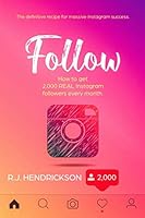 Follow : How to Get 2,000 REAL Instagram Followers Every Month 1718134231 Book Cover