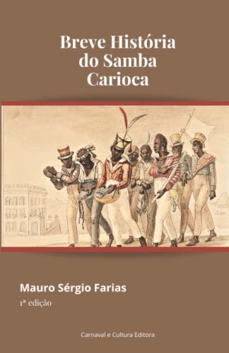 Breve História do Samba Carioca - Figueiredo, Andrea