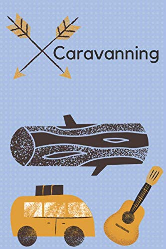 Caravanning: Phenomenal Notebook, Journal, Diary (110 Pages, Blank, 6 x 9)