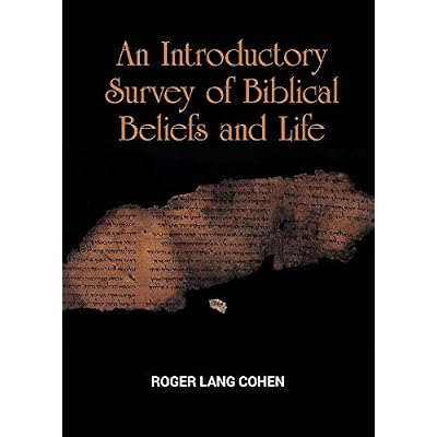 An Introductory Survey of Biblical Beliefs and Life