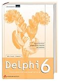  Delphi 6 Datenbankprogrammierung . (Programmer\'s Choice)