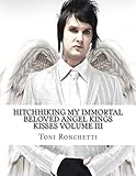  Hitchhiking My Immortal Beloved Angel Kings Kisses Volume III
