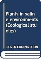 Plants in saline environments (Ecological studies) 0387071938 Book Cover