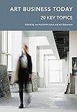 Image de Art Business Today: 20 Key Topics (Handbooks in International Art Business)