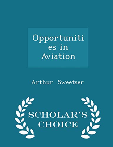 Opportunities in Aviation - Scholar's Choice Ed... 1298092116 Book Cover
