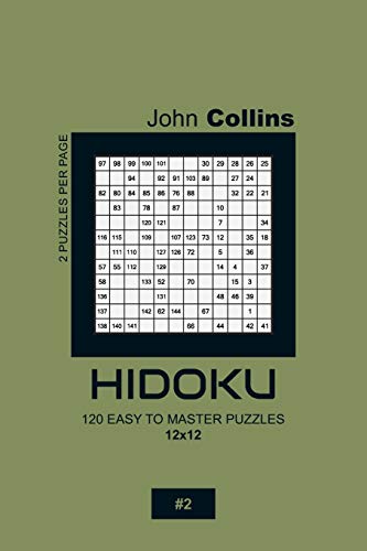 Hidoku - 120 Easy To Master Puzzles 12x12 - 2 (Hidoku Puzzle Book 12x12)