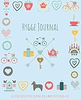 Hygge Journal: A guided reflection journal for a more nurturing life 1090440634 Book Cover