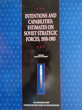 Paperback Intentions and Capabilities: Estimates on Soviet Strategic Forces, 1950-1983 Book