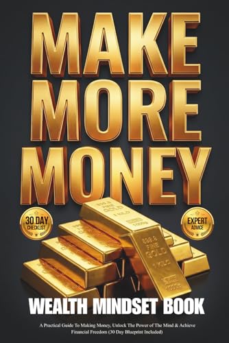 Make More Money Wealth Mindset Book: A Practical Guide To Making ...