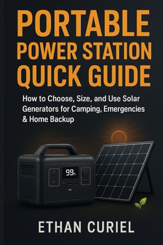 Portable Power Station Quick Guide: How to Choose, Size, and Use Solar Generators for Camping, Emergencies & Home Backup