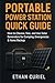 Portable Power Station Quick Guide: How to Choose, Size, and Use Solar Generators for Camping, Emergencies & Home Backup