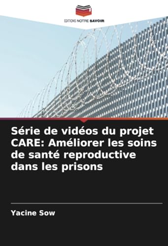 Série de vidéos du projet CARE: Améliorer les soins de santé reproductive dans les prisons