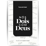 NÓS DOIS COM DEUS | DEVOCIONAL PARA CASAL - 40 DIAS SOBRE COMUNICAÇÃO, FINANÇAS, SEXUALIDADE E ESPIRITUALIDADE