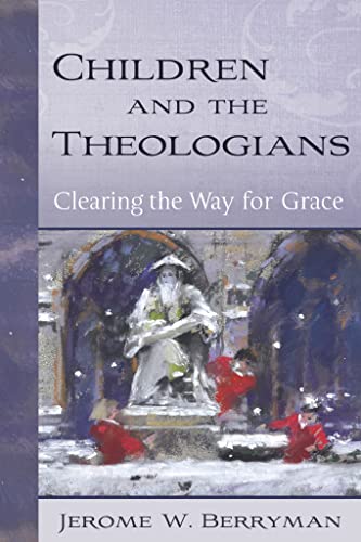 Children And The Theologians: Clearing The Way For Grace