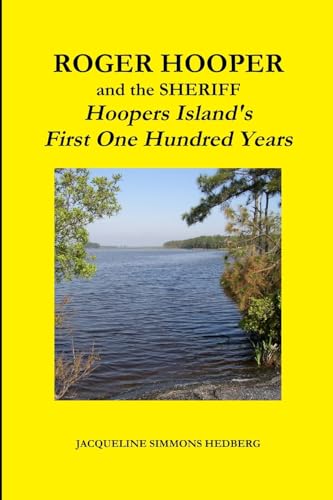 Roger Hooper and the Sheriff: Hoopers Island's First One Hundred Years
