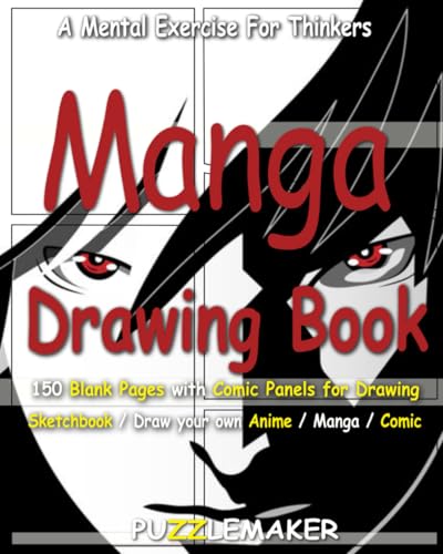 Manga Drawing Book: 150 Blank Pages with Comic Panels for Drawing: Sketchbook / Draw your own Anime / Manga / Comic