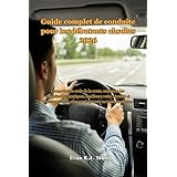 Guide complet de conduite pour les débutants absolus 2026: Comprenez le code de la route, maîtrisez les compétences pratiques, améliorez votre sécurité ... votre examen de permis (French Edition)