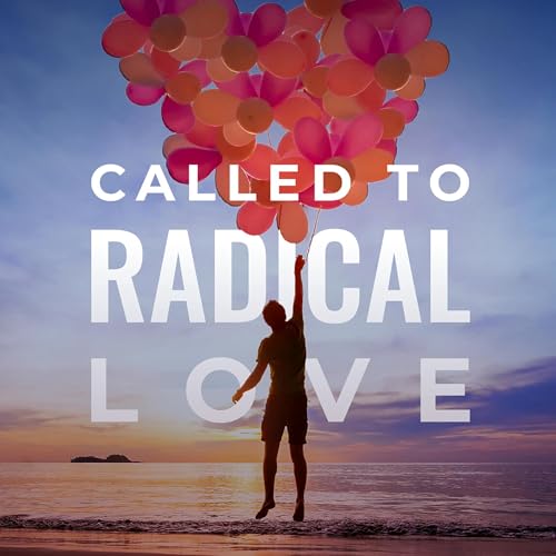 Called to Radical Love Podcast Por  arte de portada