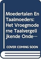 'Moedertalen En Taalmoeders': Het Vroegmoderne Taalvergelijkende Onderzoek in de Lage Landen 9065690670 Book Cover