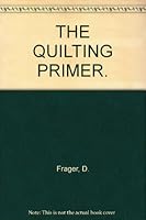 THE QUILTING PRIMER. B000GR0138 Book Cover