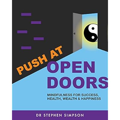 Push at Open Doors - mindfulness for success, health, wealth, and happiness
