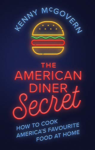 Télécharger The American Diner Secret: How to Cook America's Favourite Food at Home Livre PDF Gratuit