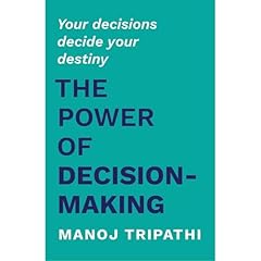 The Power of Decision-Making Audiobook By Manoj Tripathi cover art