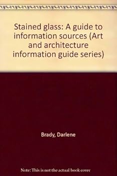 Hardcover Stained Glass, a Guide to Information Sources Book
