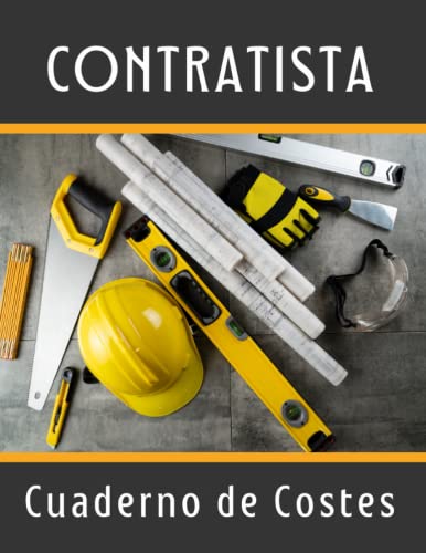 CONTRATISTA. CUADERNO DE CONTROL DE COSTES: Lleve un registro y seguimiento de todos los detalles de cada trabajo o servicio | Planificador indicado para empresas de construcción. (Spanish Edition)
