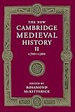 The New Cambridge Medieval History: Volume 2, c.700-c.900