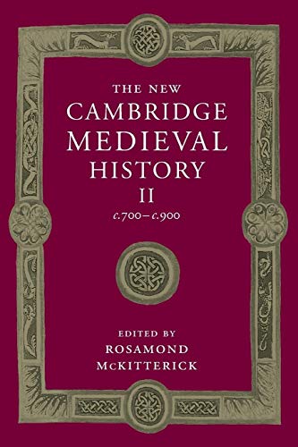 The New Cambridge Medieval History: Volume 2, c.700-c.900 (The New Cambridge Medieval History, Series Number 2)
