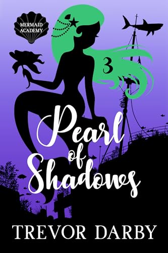 Pearl of Shadows (Mermaid Academy Book 3)