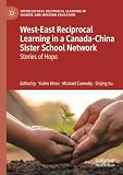 West-East Reciprocal Learning in a Canada-China Sister School...