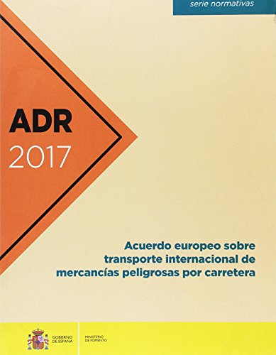 ADR 2017 Acuerdo europeo sobre transporte internacional de mercancías peligrosas ADR 2017 Acuerdo europeo sobre transporte internacional de mercancías peligrosas