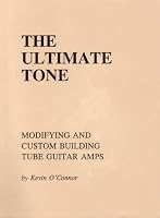 The Ultimate Tone (MODIFYING AND CUSTOM BUILDING TUBE GUITAR AMPS) 0969860803 Book Cover