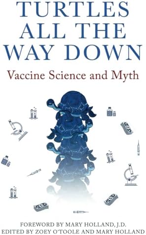 Turtles All The Way Down: Vaccine Science and Myth