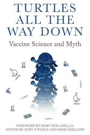 Turtles All The Way Down: Vaccine Science and Myth