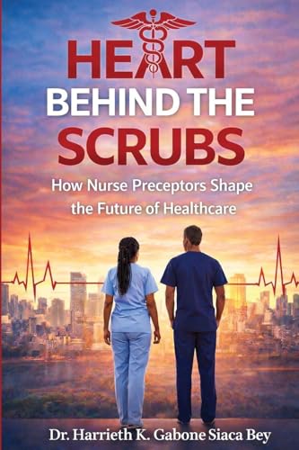 Heart Behind the Scrubs: How Nurse Preceptors Shape the Future of Healthcare