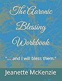  The Aaronic Blessing Workbook: \