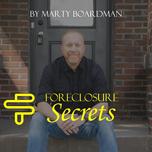 Foreclosure Secrets by Marty Boardman episode artwork
