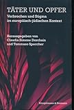 Täter und Opfer: Verbrechen und Stigma im europäisch-jüdischen...