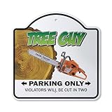 Tree Guy 10” x 10” Sign | Indoor/Outdoor Plastic | SignMission Designer Parking Arborist Forester Landscaper Chainsaw Chipper Novelty Gift Funny Joke Gag Road Garage