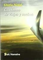 CUADERNO DE VIAJES Y DE SUEÐOS (Narrativa (sial)) [Paperback] NISTALROSIQUE,GLORIA 841501418X Book Cover