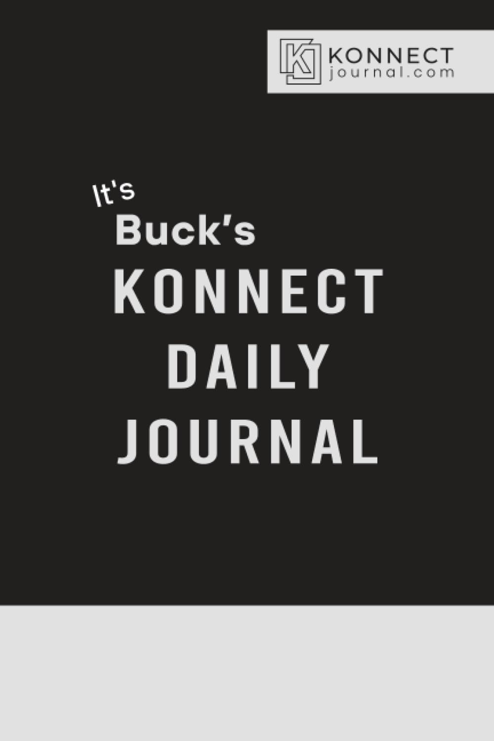 It’s Buck’s Konnect Daily Journal