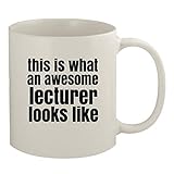 Make Your Mark Design This Is What An Awesome Lecturer Looks Like - 11oz White Coffee Mug
