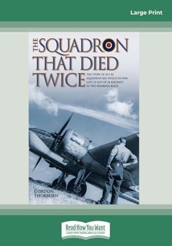 The Squadron That Died Twice: The true story of No. 82 Squadron RAF